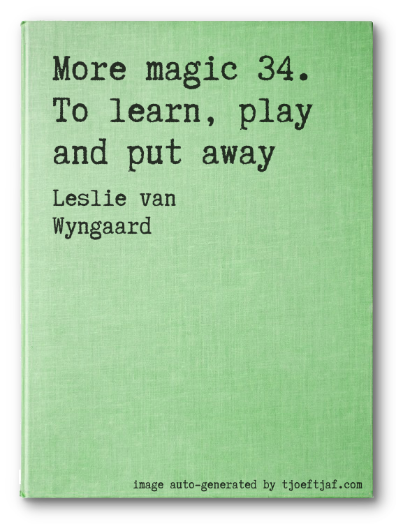 More magic 34. To learn, play and put away