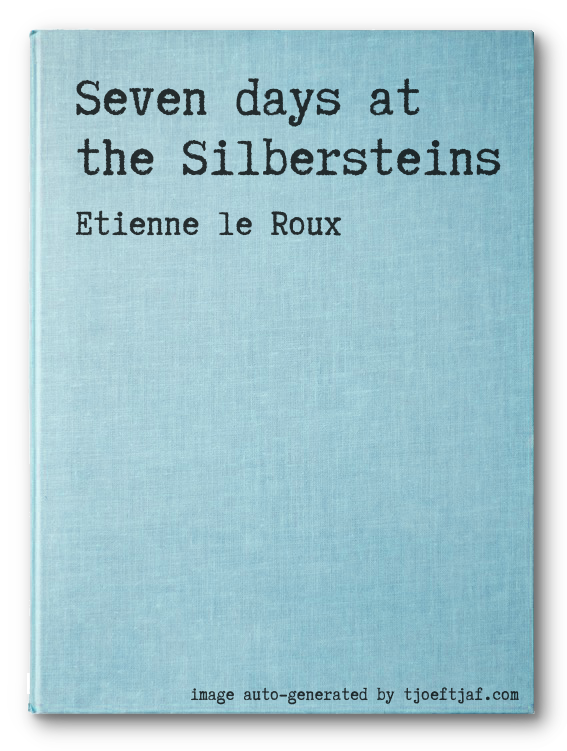 Seven days at the Silbersteins