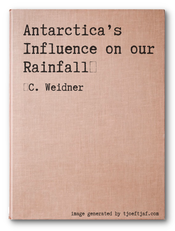 Antarcticas Influence on our Rainfall