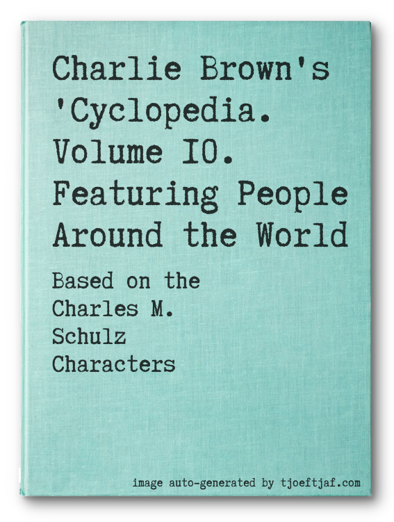 Charlie Brown's 'Cyclopedia. Volume 10. Featuring People Around the World