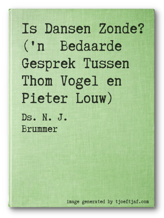 Is Dansen Zonde? ('n  Bedaarde Gesprek Tussen Thom Vogel en Pieter Louw)