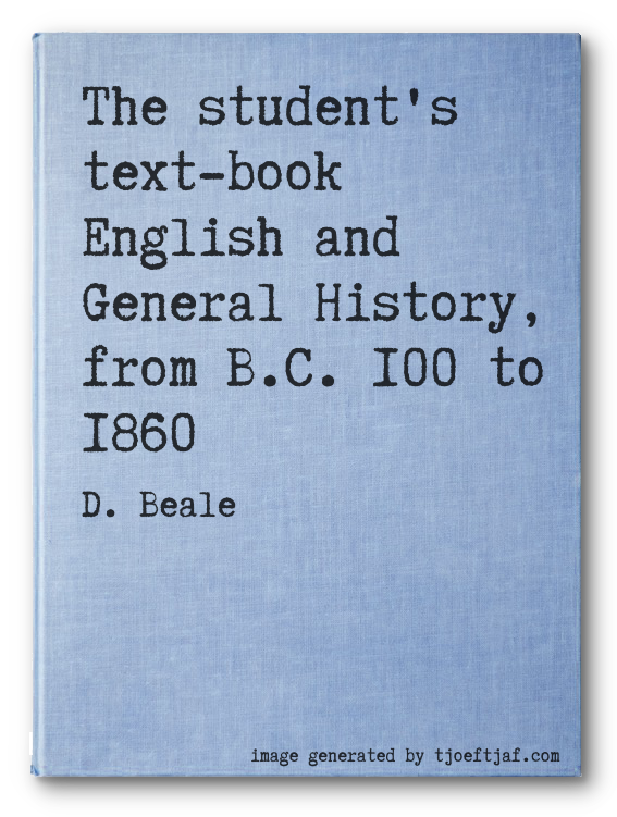 The student's text-book English and General History, from B.C. 100 to 1860