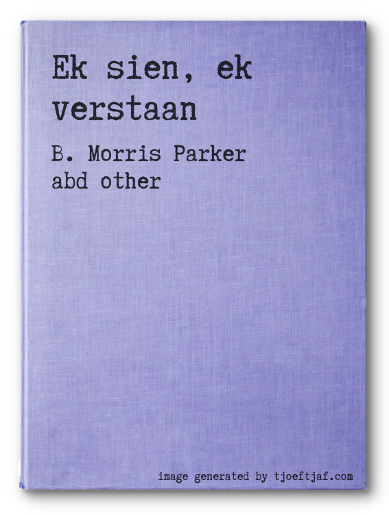 Ek sien, ek verstaan