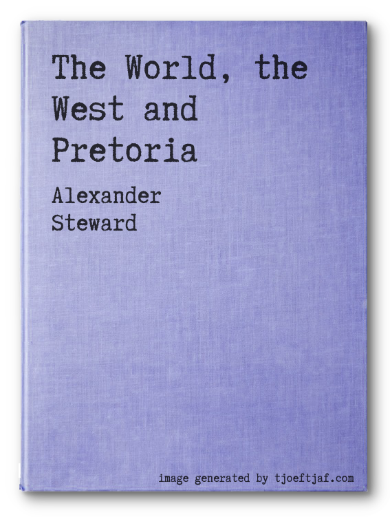 The World, the West and Pretoria