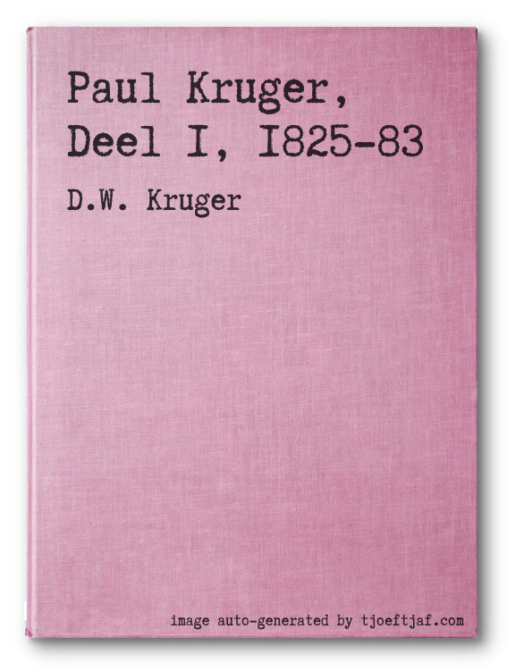 Paul Kruger, Deel 1, 1825-83