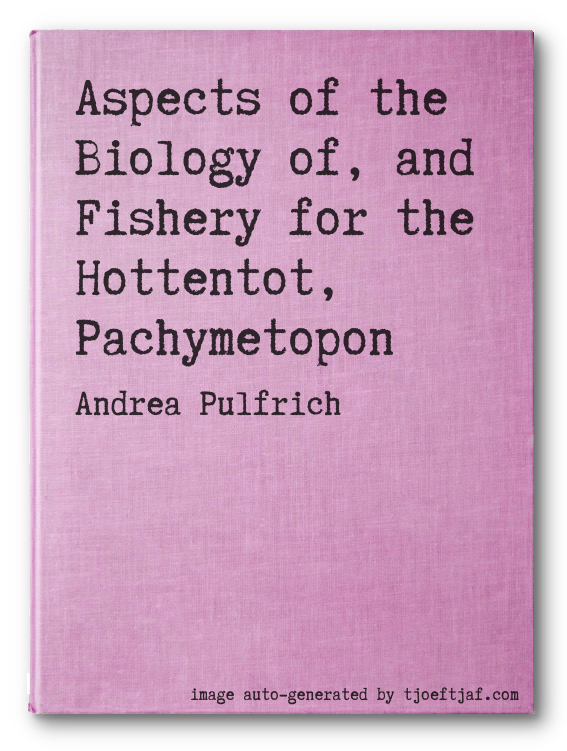 Aspects of the Biology of, and Fishery for the Hottentot, Pachymetopon