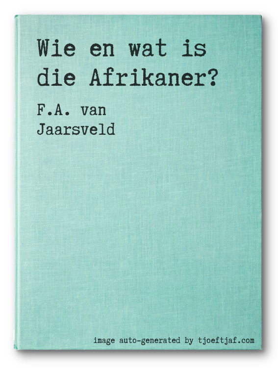 Wie en wat is die Afrikaner?