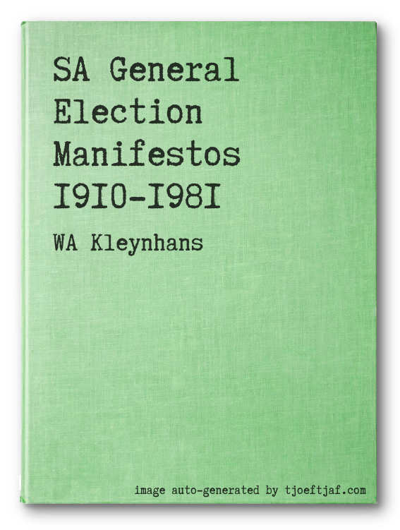 SA General Election Manifestos 1910-1981