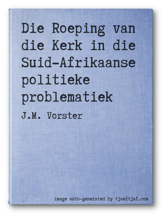 Die Roeping van die Kerk in die Suid-Afrikaanse politieke problematiek