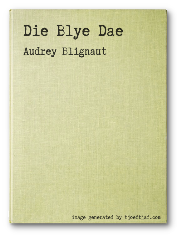 Die Blye Dae