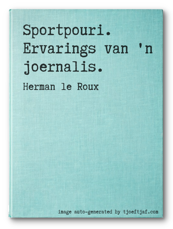 Sportpouri. Ervarings van 'n joernalis.