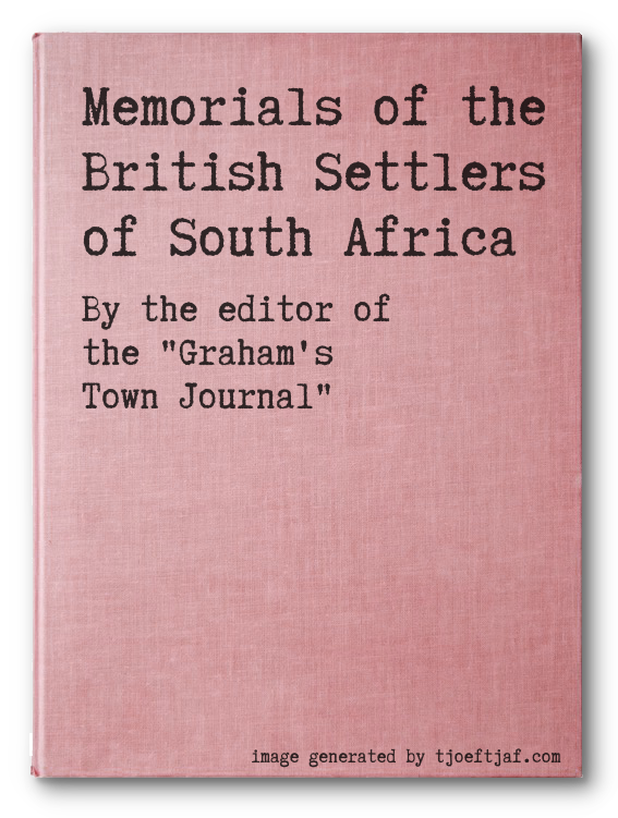 Memorials of the British Settlers of South Africa