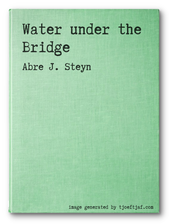 Water under the Bridge