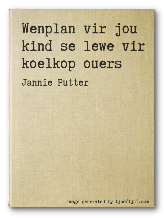 Wenplan vir jou kind se lewe vir koelkop ouers