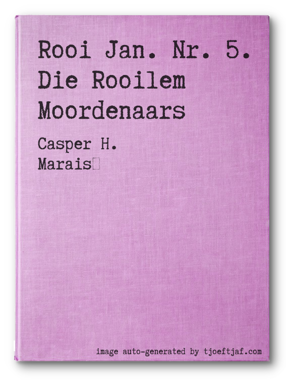 Rooi Jan. Nr. 5. Die Rooilem Moordenaars