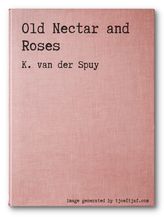 Old Nectar and Roses