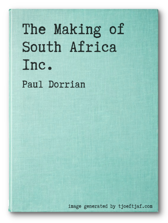 The Making of South Africa Inc.