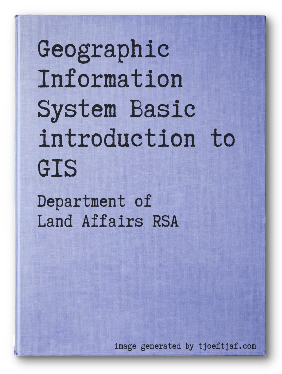 Geographic Information System Basic introduction to GIS