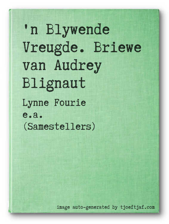 'n Blywende Vreugde. Briewe van Audrey Blignaut