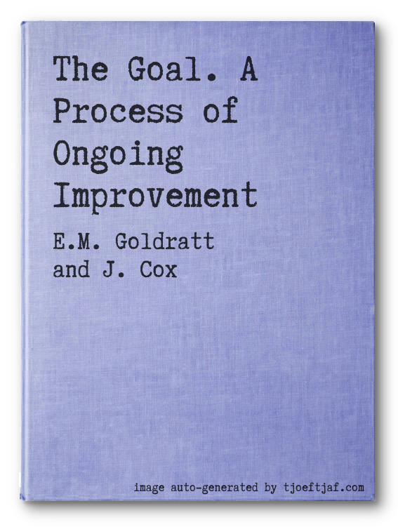 The Goal. A Process of Ongoing Improvement