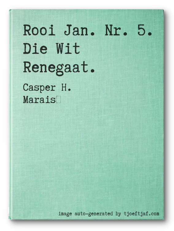 Rooi Jan. Nr. 5. Die Wit Renegaat.