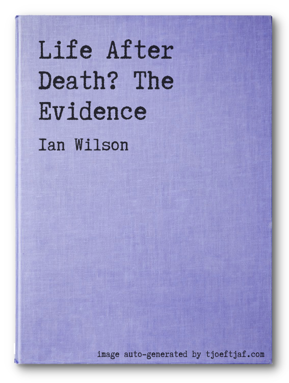 Life After Death? The Evidence