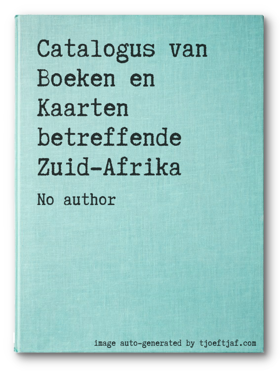 Catalogus van Boeken en Kaarten betreffende Zuid-Afrika