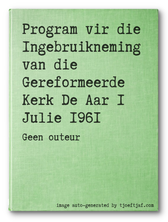 Program vir die Ingebruikneming van die Gereformeerde Kerk De Aar 1 Julie 1961