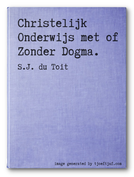 Christelijk Onderwijs met of Zonder Dogma.