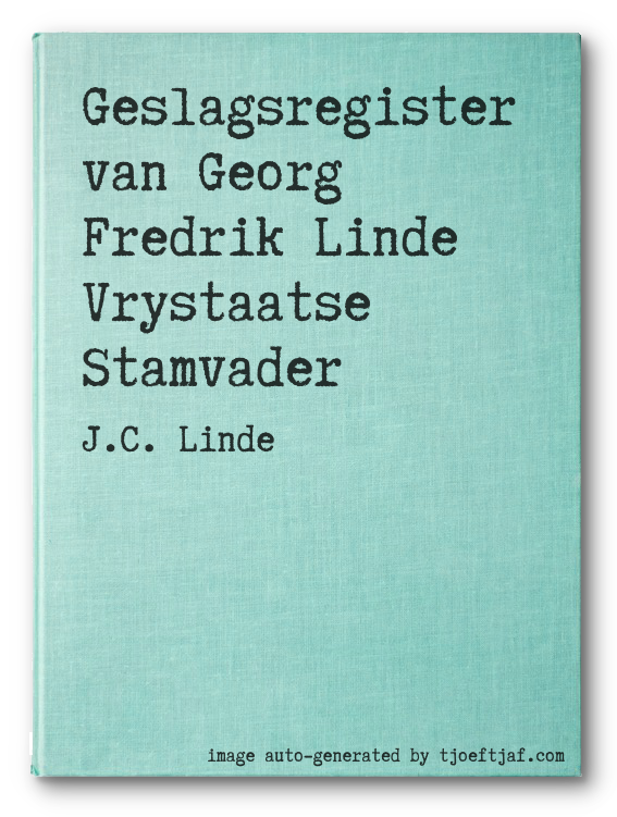 Geslagsregister van Georg Fredrik Linde Vrystaatse Stamvader