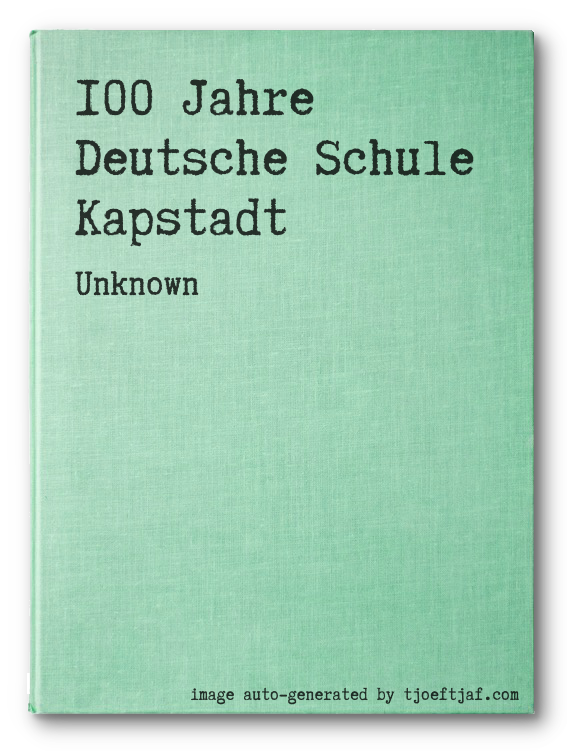 100 Jahre Deutsche Schule Kapstadt