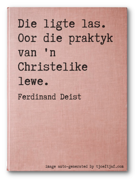 Die ligte las. Oor die praktyk van 'n Christelike lewe.