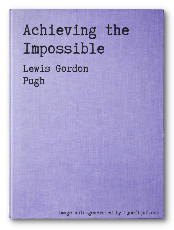 Achieving the Impossible