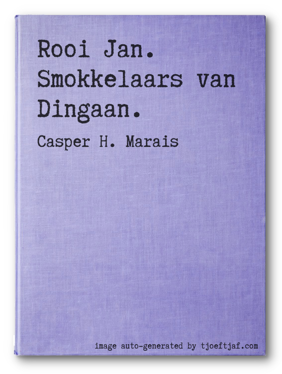 Rooi Jan. Smokkelaars van Dingaan.