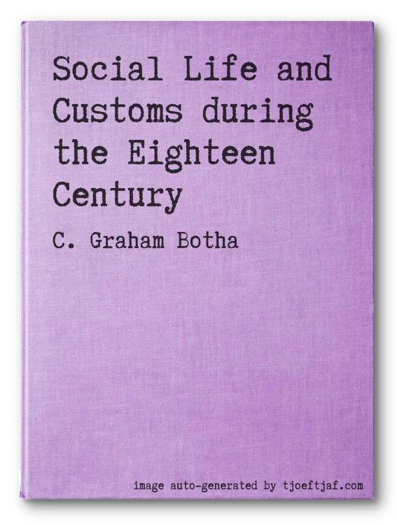 Social Life and Customs during the Eighteen Century