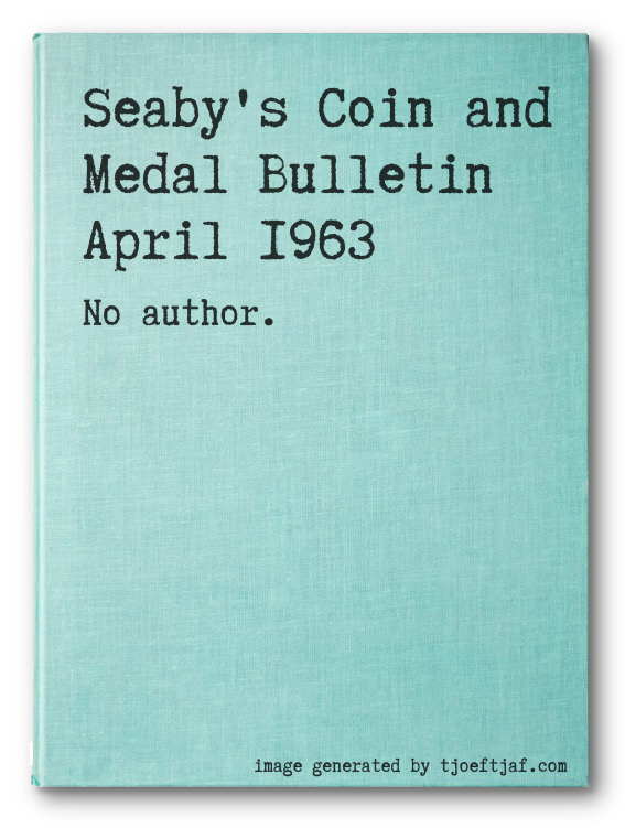 Seaby's Coin and Medal Bulletin April 1963