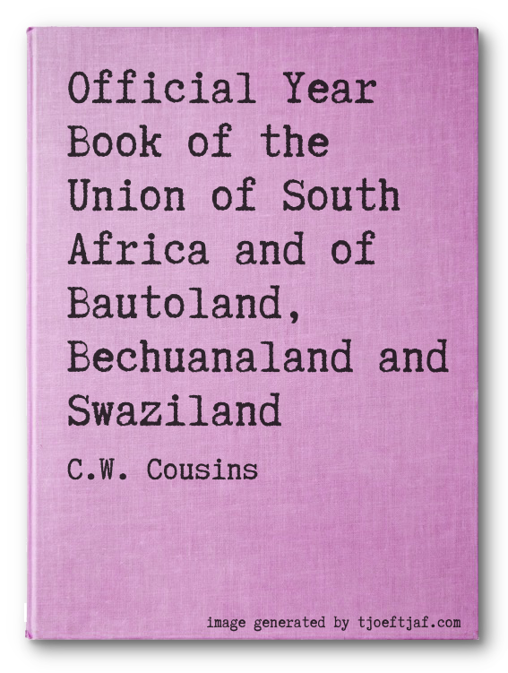 Official Year Book of the Union of South Africa and of Bautoland, Bechuanaland and Swaziland
