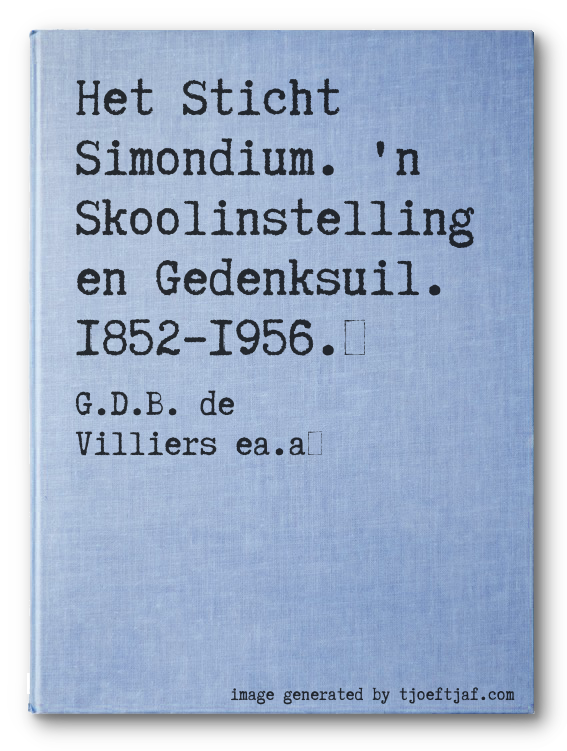 Het Sticht Simondium. 'n Skoolinstelling en Gedenksuil. 18521956.