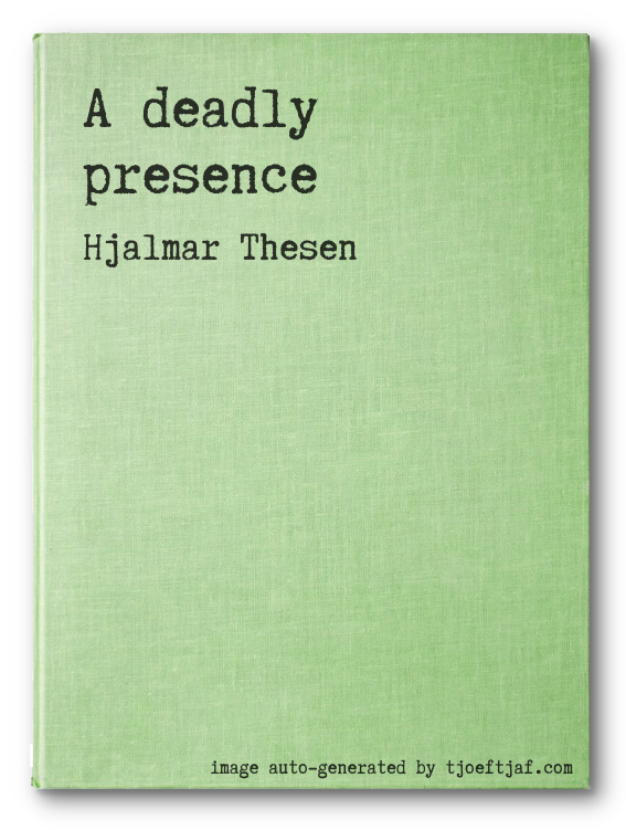 A deadly presence