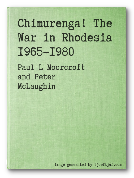 Chimurenga! The War in Rhodesia 1965-1980