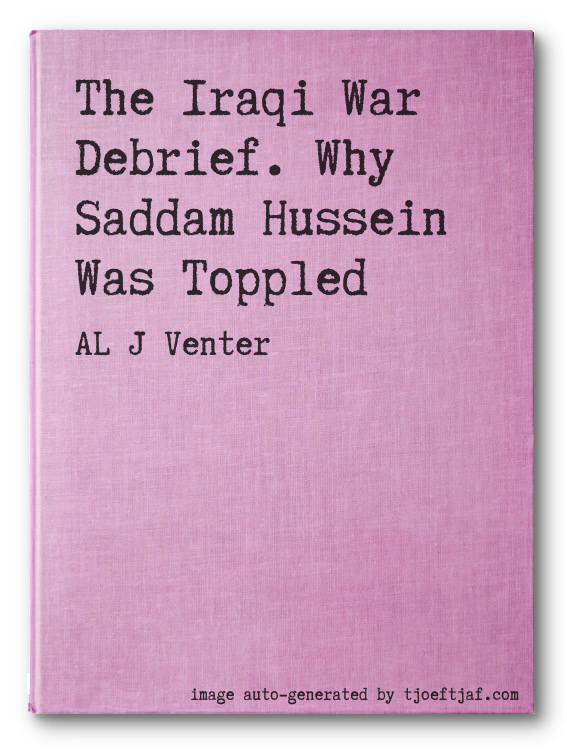 The Iraqi War Debrief. Why Saddam Hussein Was Toppled