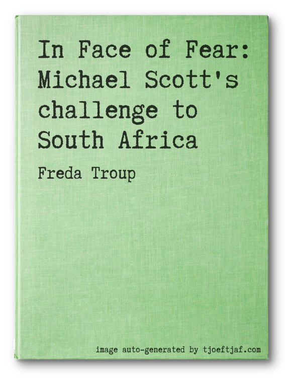 In Face of Fear: Michael Scott's challenge to South Africa
