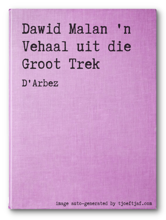 Dawid Malan 'n Vehaal uit die Groot Trek