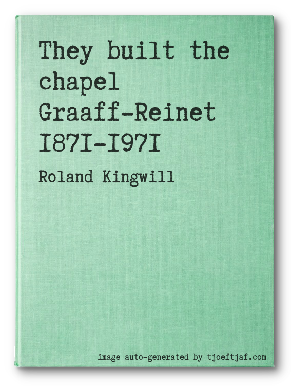 They built the chapel Graaff-Reinet 1871-1971