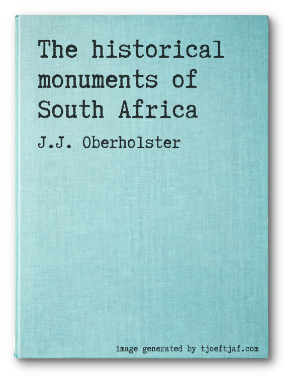 The historical monuments of South Africa