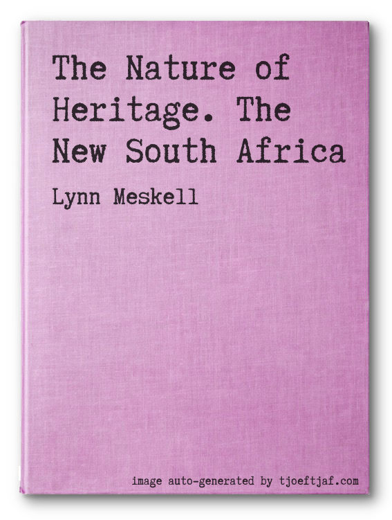 The Nature of Heritage. The New South Africa