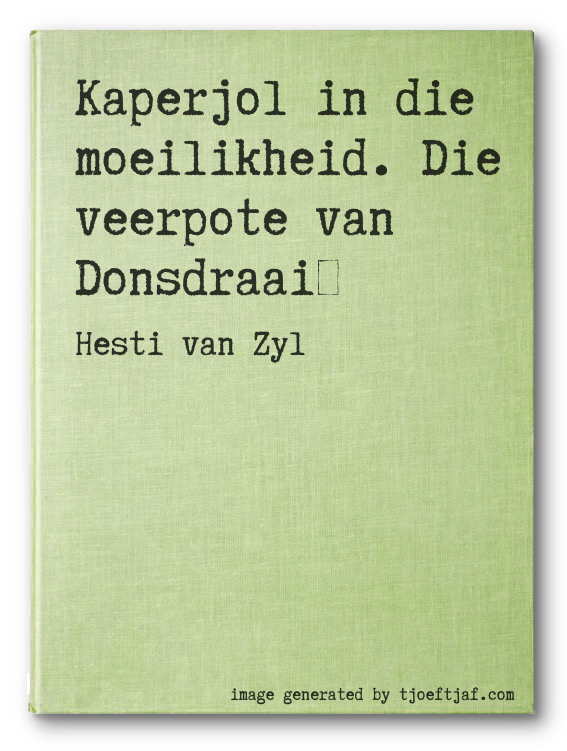 Kaperjol in die moeilikheid. Die veerpote van Donsdraai