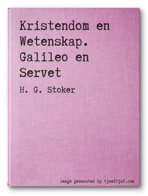 Kristendom en Wetenskap. Galileo en Servet