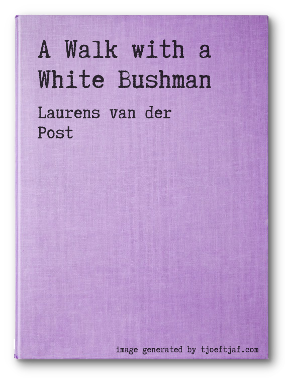 A Walk with a White Bushman