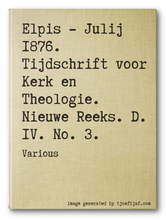 Elpis - Julij 1876. Tijdschrift voor Kerk en Theologie. Nieuwe Reeks. D. IV. No. 3.